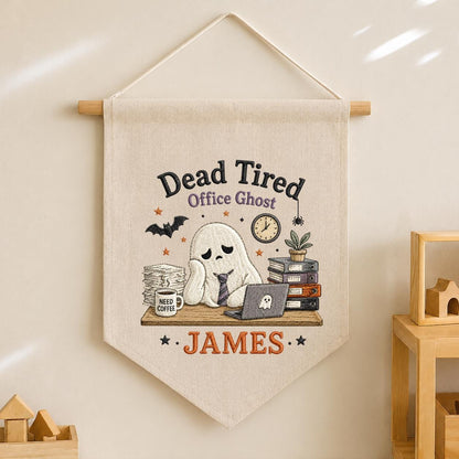 Personalized Dead Tired Office Ghost Canvas Pennant Banner, Custom Name Embroidered Halloween Funny Work Coworker Wall Hanging Sign