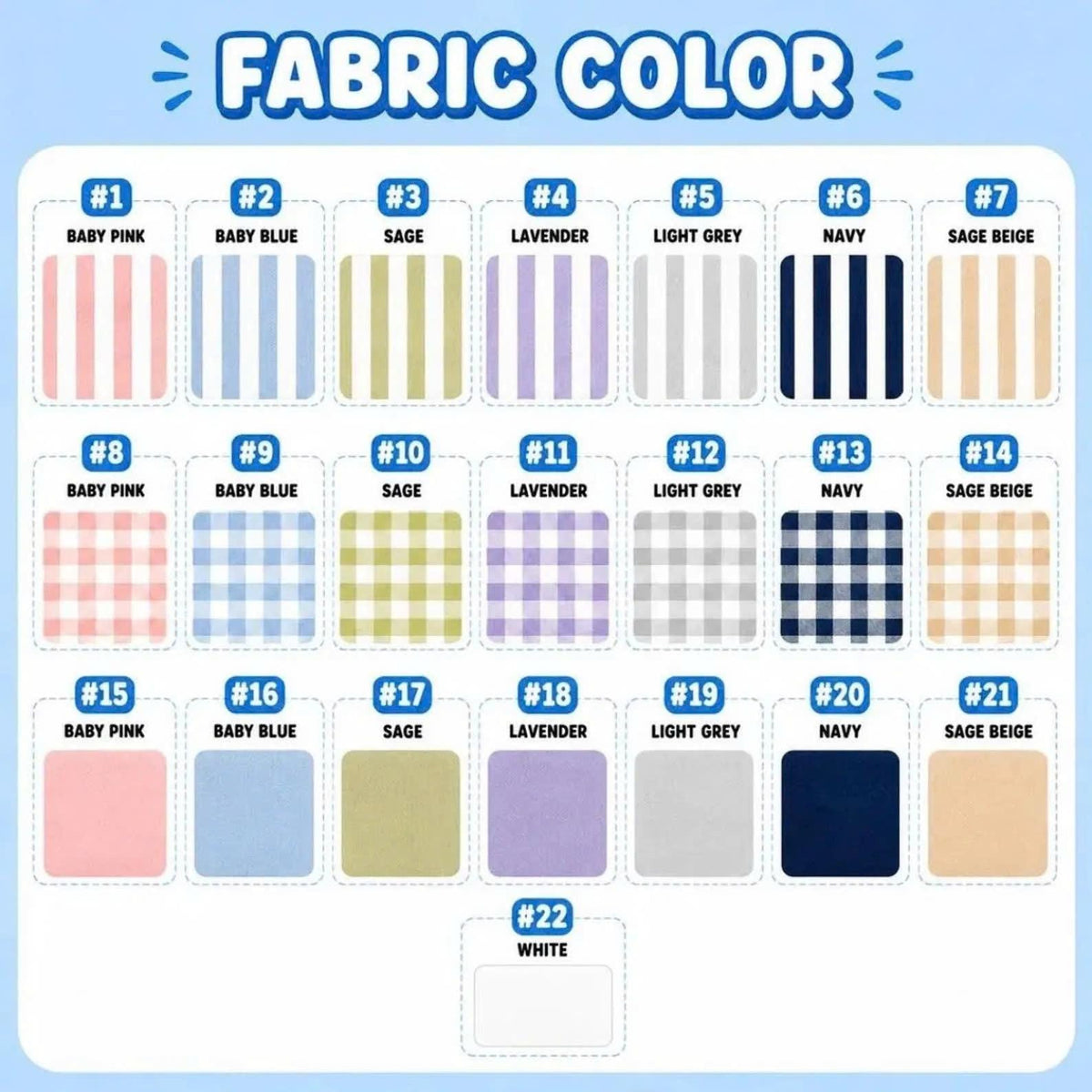 May include: A color chart titled FABRIC COLOR displaying twenty-two fabric swatches. The top row shows seven striped patterns, the middle row shows seven gingham check patterns, and the bottom two rows show eight solid colors in baby pink, baby blue, sage, lavender, light grey, navy, sage beige, and white.
