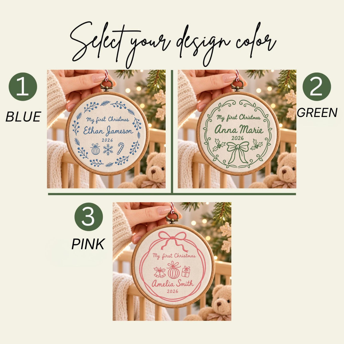 May include: Three circular embroidery hoop ornaments featuring custom text and holiday motifs. Option 1 is blue with Ethan Jameson 2026, option 2 is green with Anna Marie 2026, and option 3 is pink with Amelia Smith 2026. Each displays My first Christmas.