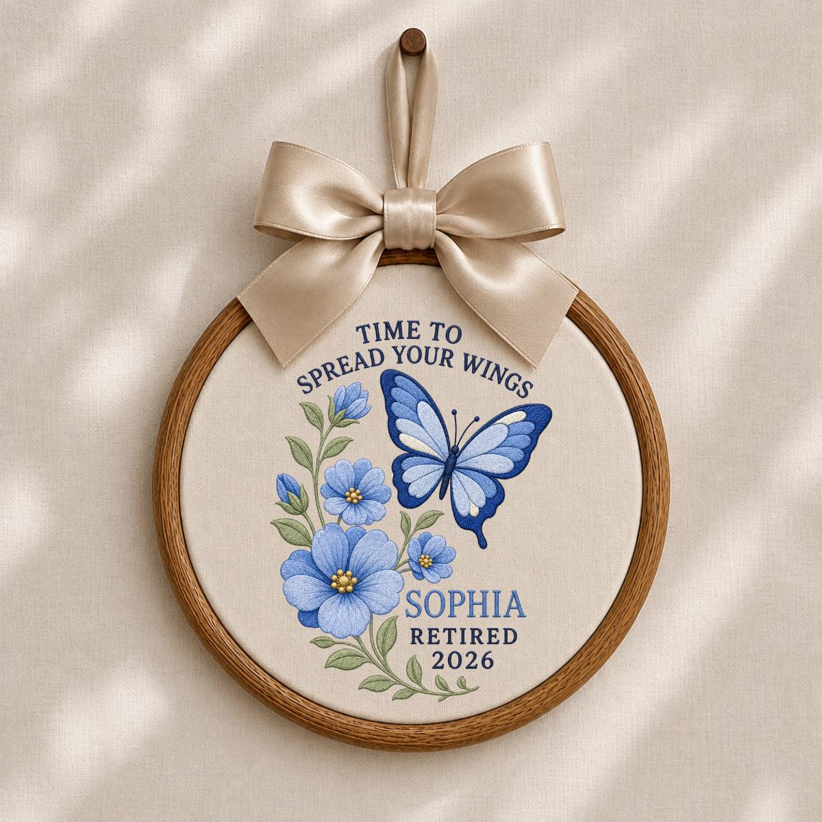 Personalized Time to Spread Your Wings Retired 2026 Hoop Decor, Custom Name Embroidered Blue Butterfly Floral Retirement Wall Sign