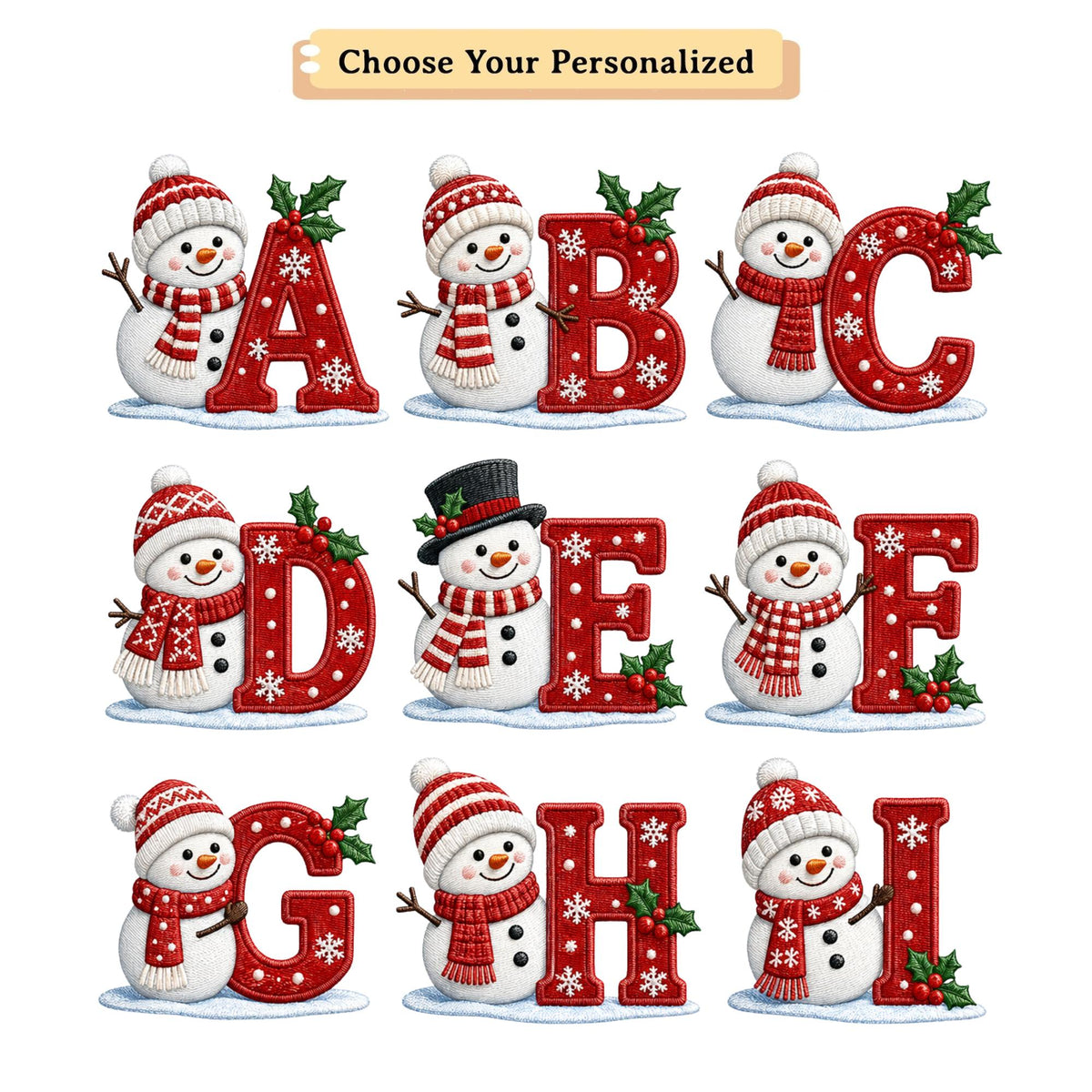 May include: A collection of nine decorative letters from A to I, each paired with a white snowman wearing a red and white knit hat and scarf. The letters are red with white snowflake patterns and green holly accents. Text reads: Choose Your Personalized.