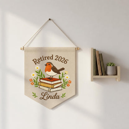 Personalized Embroidered Retirement Wall Hanging Banner, Custom Retired 2026 Gift, Robin Bird Book Decor, Retirement Gift for Women