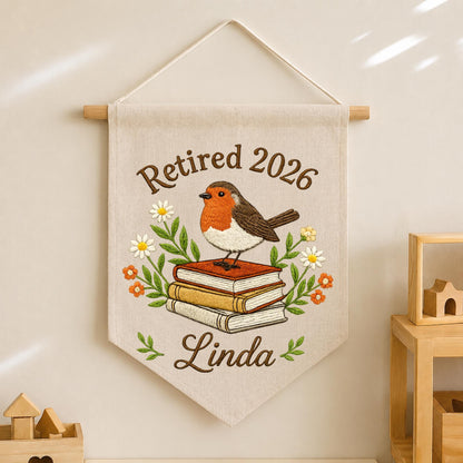Personalized Embroidered Retirement Wall Hanging Banner, Custom Retired 2026 Gift, Robin Bird Book Decor, Retirement Gift for Women